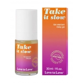 Пролонгирующий гель для мужчин Take It Slow - 30 мл. - Love to Love - купить с доставкой в Саранске