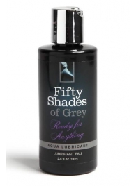 Лубрикант на водной основе Ready for Anything Aqua Lubricant - 100 мл. - Fifty Shades of Grey - купить с доставкой в Саранске